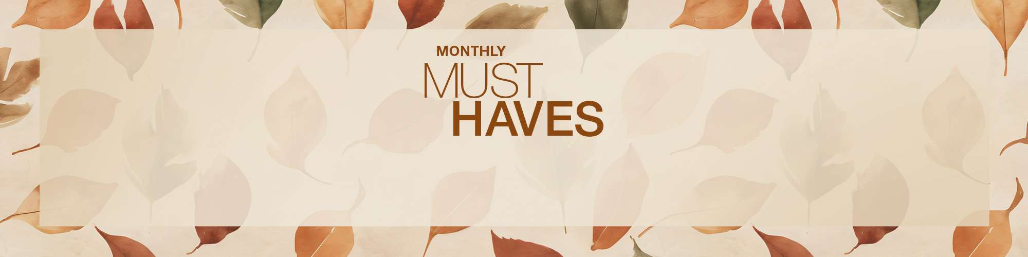 Monthly must haves