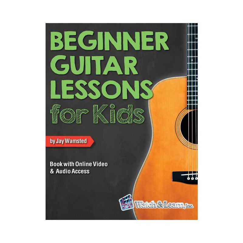 Beginner Guitar Lessons for Kids Book with Online Video and Audio Access - by  Jay Wamsted (Paperback), 1 of 2