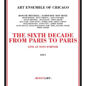 The Art Ensemble of Chicago - The Sixth Decade: From Paris To Paris - 1 of 1