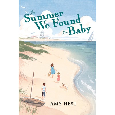The Summer We Found the Baby - by  Amy Hest (Hardcover)