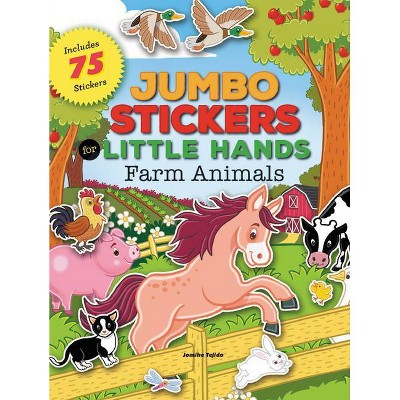 Jumbo Stickers for Little Hands: Farm Animals - by  Jomike Tejido (Paperback)