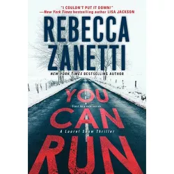 You Can Run - (A Laurel Snow Romantic Thriller) by  Rebecca Zanetti (Paperback)
