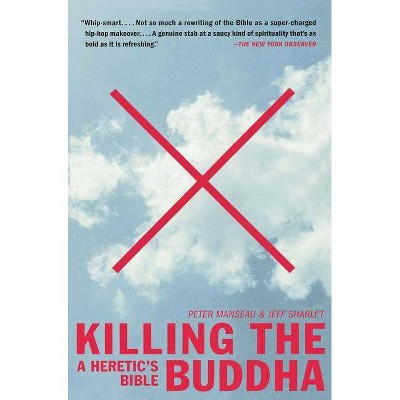 Killing the Buddha - by  Peter Manseau & Jeff Sharlet (Paperback)