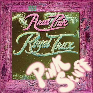  Royal Trux - Pink Stuff (Vinyl) 