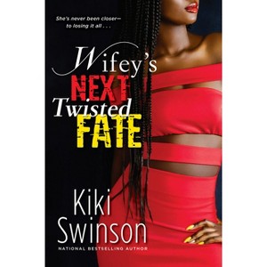 Wifey's Next Twisted Fate - by Kiki Swinson (Paperback) - 1 of 1