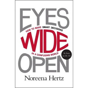 Eyes Wide Open - by  Noreena Hertz (Paperback) - 1 of 1