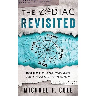 The Zodiac Revisited - by  Michael Cole (Hardcover)