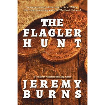 The Flagler Hunt - by  Jeremy Burns (Paperback)