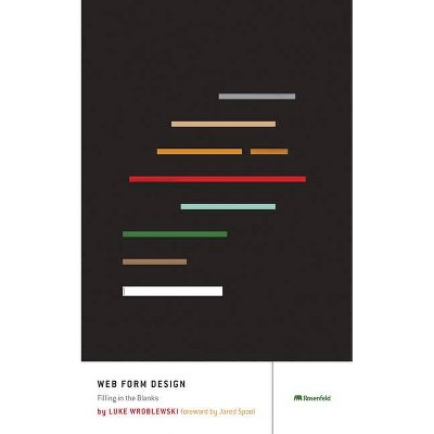 Web Form Design - by  Luke Wroblewski (Paperback)