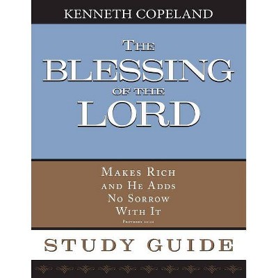  The Blessing of the Lord Maketh Rich Study Guide - by  Kenneth Copeland (Paperback) 