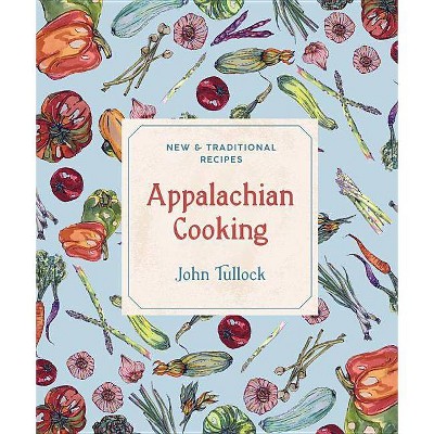  Appalachian Cooking - by  John Tullock (Paperback) 