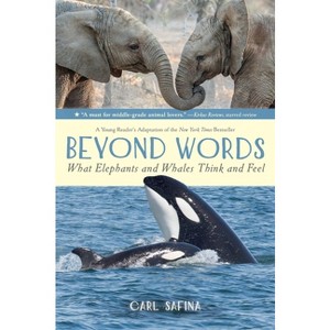 Beyond Words: What Elephants and Whales Think and Feel (a Young Reader's Adaptation) - by  Carl Safina (Paperback) - 1 of 1