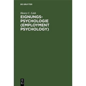 Eignungs-Psychologie (Employment Psychology) - by  Henry C Link (Hardcover) - 1 of 1