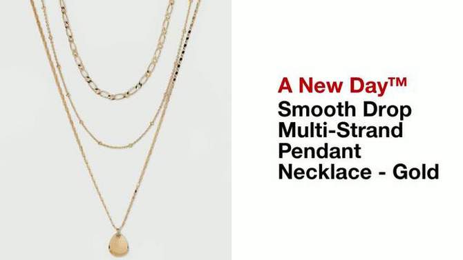Smooth Drop Multi-Strand Pendant Necklace - A New Day&#8482; Gold, 2 of 6, play video