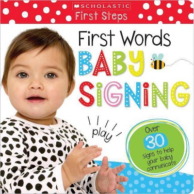 First Words Baby Signing: Scholastic Early Learners (My First) - (Board Book)