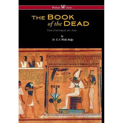 Egyptian Book of the Dead - by  E a Wallis Budge (Hardcover)