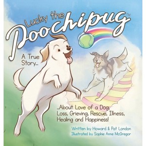 Lucky the Poochipug TM - by  Howard London & London (Hardcover) - 1 of 1