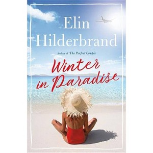 Winter in Paradise -  (Paradise) by Elin Hilderbrand (Hardcover) - 1 of 1