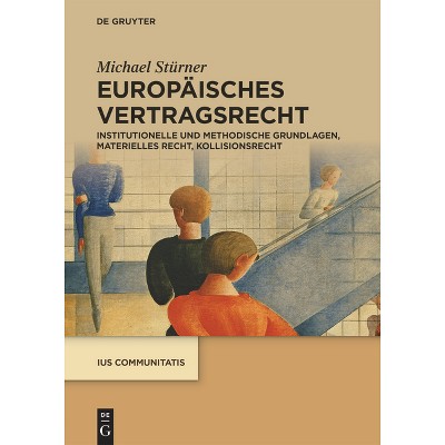 Europäisches Vertragsrecht - (IUS Communitatis) by  Michael Stürner (Hardcover)