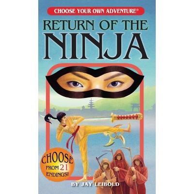Return of the Ninja - (Choose Your Own Adventure) by  Jay Leibold (Paperback)