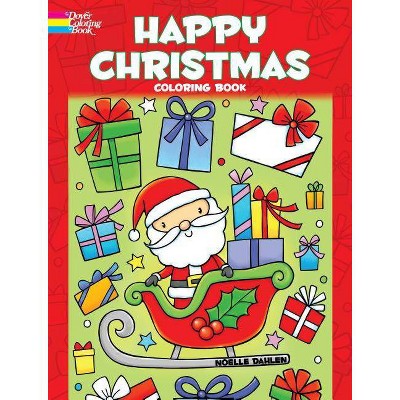Happy Christmas Coloring Book - (Dover Coloring Books) by  Noelle Dahlen (Paperback)