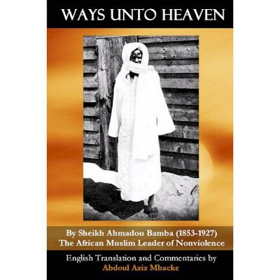 Ways Unto Heaven - by  Abdoul Aziz Mbacke (Paperback)