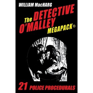 The Detective O'Malley MEGAPACK(R) - by  William Macharg (Paperback) - 1 of 1
