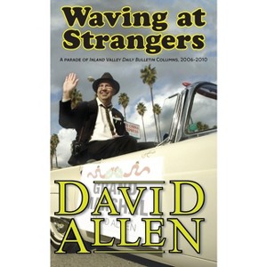 Waving at Strangers - by  David Allen (Paperback) - 1 of 1