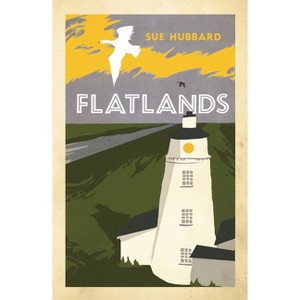 Flatlands - by  Sue Hubbard (Paperback) - 1 of 1