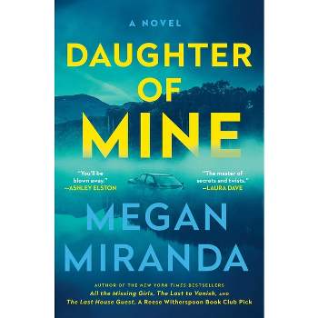 Daughter of Mine - by  Megan Miranda (Hardcover)