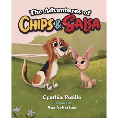 The Adventures of Chips and Salsa - by  Cynthia Petillo (Hardcover) - image 1 of 1