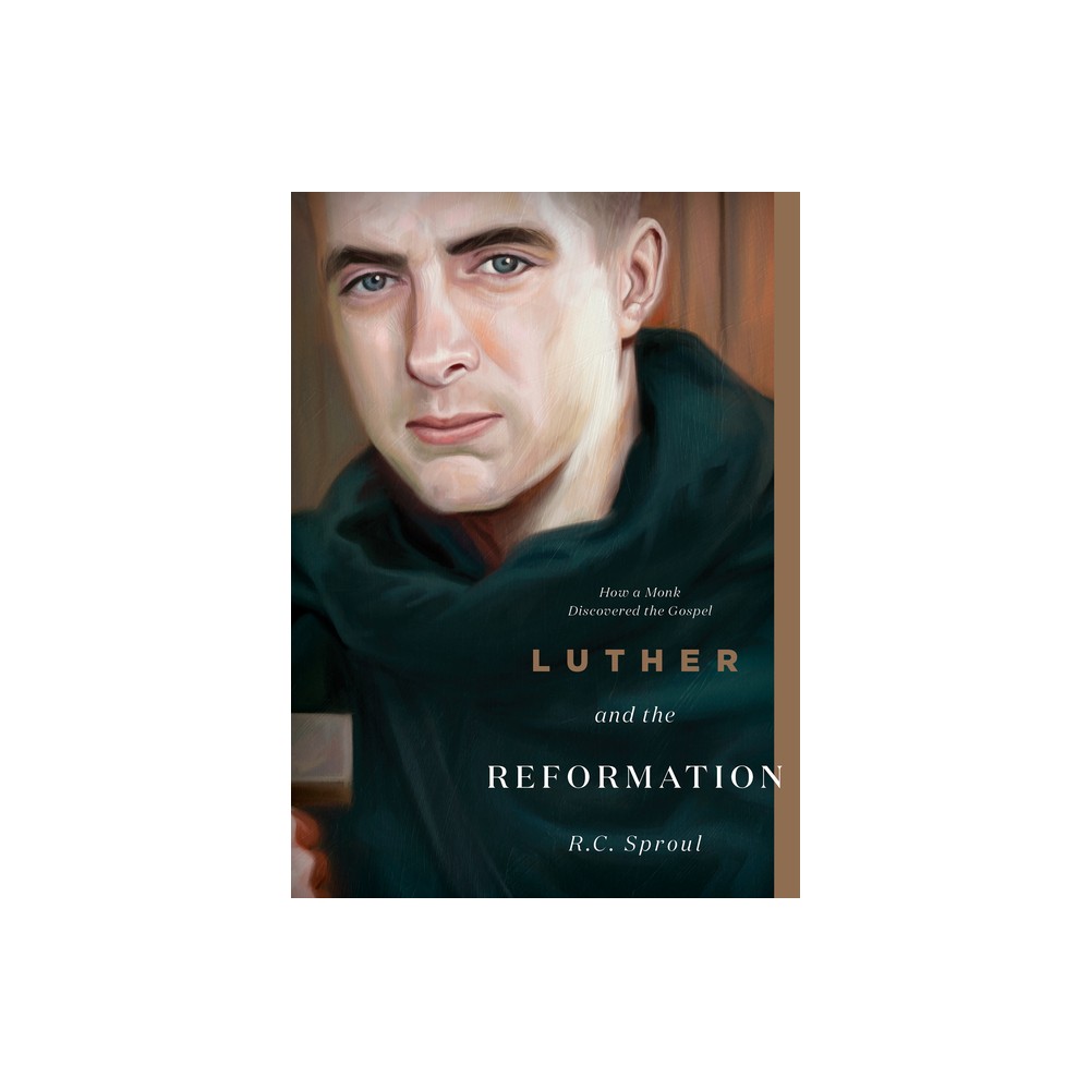 Luther and the Reformation - by R C Sproul (Paperback)