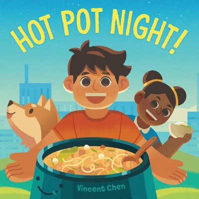 Hot Pot Night! - by  Vincent Chen (Hardcover)