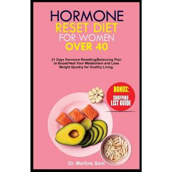 Hormone Reset Diet for Women Over 40 - (Illuminating Your Health Journey) by  Martins Sant (Paperback)