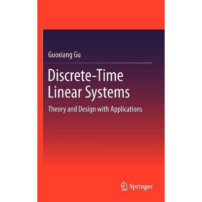 Discrete-Time Linear Systems - by  Guoxiang Gu (Hardcover)