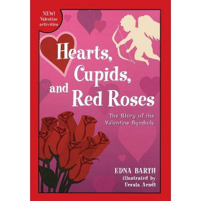 Hearts, Cupids, and Red Roses - Annotated by  Edna Barth (Paperback)