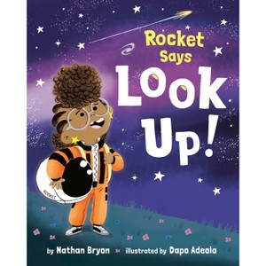 Rocket Says Look Up! - (Rocket Says...) by Nathan Bryon - 1 of 1
