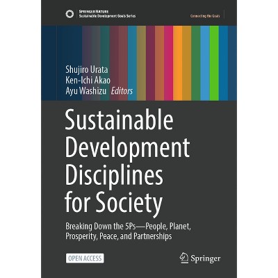 Sustainable Development Disciplines for Society - (Sustainable Development Goals) by  Shujiro Urata & Ken-Ichi Akao & Ayu Washizu (Hardcover)