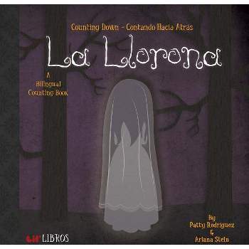 La Llorona: Counting Down / Contando Hacia Átras - (Lil' Libros) by  Patty Rodriguez & Ariana Stein (Board Book)