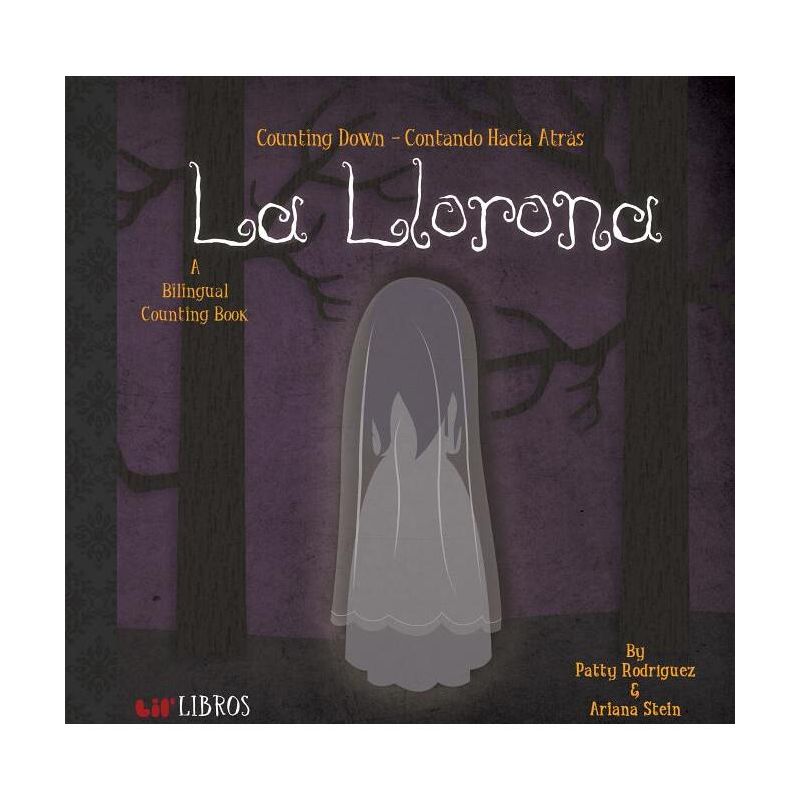 La Llorona: Counting Down / Contando Hacia Átras - (Lil' Libros) by  Patty Rodriguez & Ariana Stein (Board Book), 1 of 2