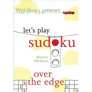 Will Shortz Presents Let's Play Sudoku: Over the Edge - (Will Shortz Presents...) (Paperback) - 1 of 1