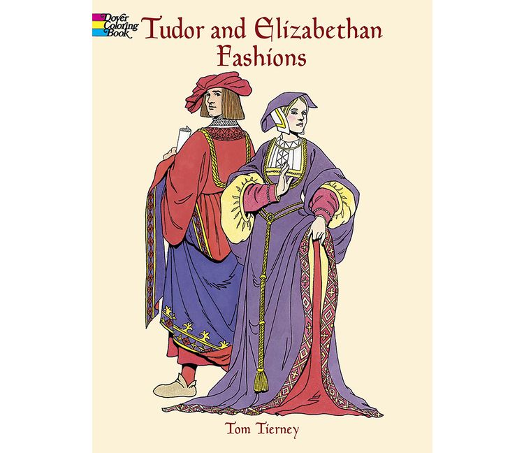 Tudor and Elizabethan Fashions Coloring Book - (Dover Fashion Coloring Book) by  Tom Tierney (Paperback), 1 of 1