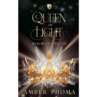 Queen of Light - by Amber Thoma
