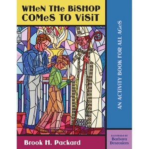 When the Bishop Comes to Visit - by  Brook H Packard (Paperback) - 1 of 1