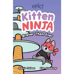 Kitten Ninja - by  Colleen AF Venable & Marcie Colleen (Hardcover) - 1 of 1