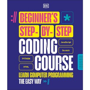 Beginner's Step-By-Step Coding Course - by  DK (Hardcover) - 1 of 1