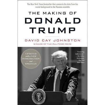 The Making of Donald Trump - by  David Cay Johnston (Paperback)