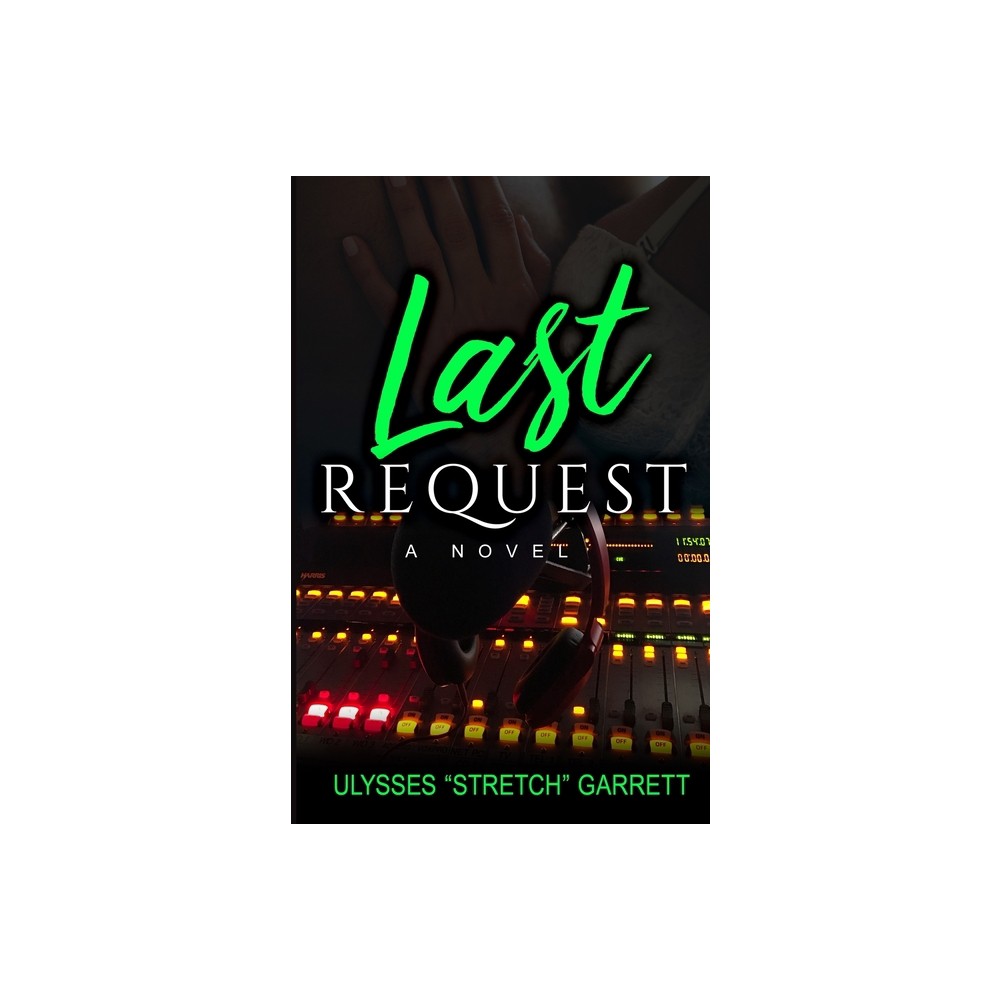 ISBN 9781733350501 product image for Last Request - by Ulysses Stretch Garrett (Paperback) | upcitemdb.com