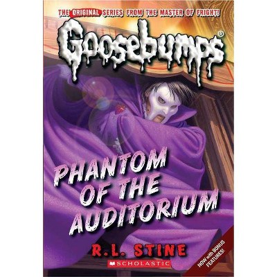 Phantom of the Auditorium (Classic Goosebumps #20) - by  R L Stine (Paperback)