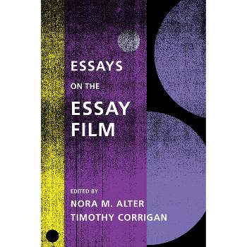 Essays on the Essay Film - (Film and Culture) by  Nora M Alter & Timothy Corrigan (Paperback)